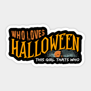 Who Loves Halloween This Girl Sticker